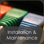 Installation and Maintenance